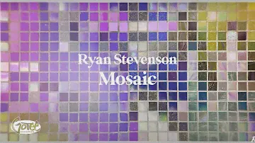 Ryan Stevenson - Mosaic (Official Lyric Video)